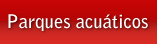 parques acuáticos